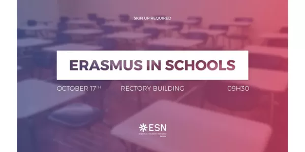 A picture of an empty classroom. On top of it, there is text: "Sign up required, Erasmus in Schools, October 17th, Rectory Building, 9:30, ESN Aveiro logo".