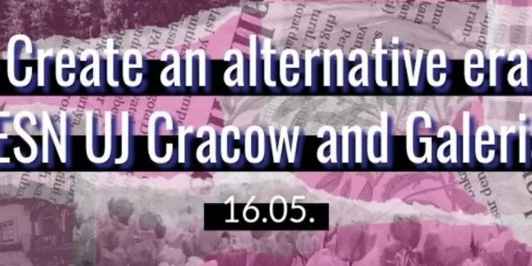 Create an alternative era with ESN UJ Cracow and Galeria ASP