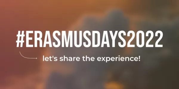 #ErasmusDays2022 Let's share the experience!