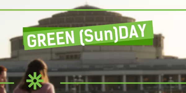 The background of this grafic is the Wrocław Centennial Hall. In the center of the graphic there is a white text Green (Sun)Day on a green background.