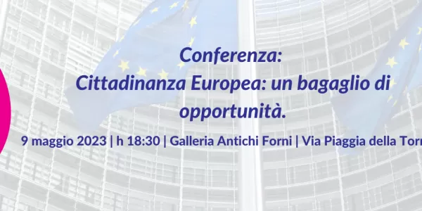 Conference "Cittadinanza Europea: un bagaglio di opportunità"