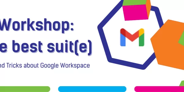The Best Suit(e): Tips and Tricks about Google Workspace