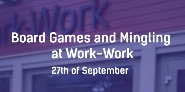 Board games and mingling at Work-Work