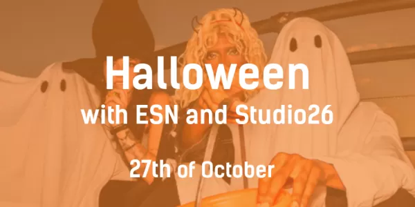 Halloween with ESN and Studio 26, 27th of October.