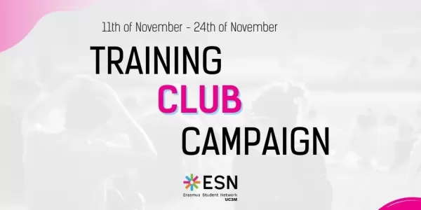 Image with the text Training Club Campain and the style of the Social Impact Days campaing. The logo of ESN UC3M can be seen on the bottom and the dates of the SIDs too, which are 11th - 24th November