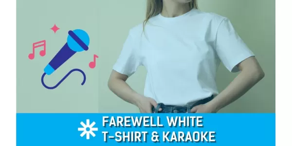 Farewell Event: White T-Shirt & Karaoke Party