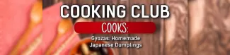 Cooking Club Cooks: Gyozas Homemade Japanese Dumplings Banner