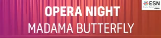 ESN Opera Night Madama Butterfly