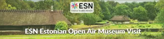 ESN Estonian Open Air Museum Visit