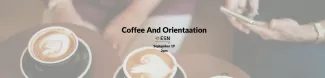 Coffee & Orientation