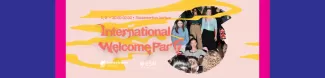 An image saying "International Welcome Party" and depicting people having fun; The image informs about the time and date of the event (01/02/2025 8 PM)
